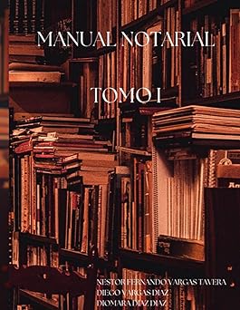 Portada del libro Manual de Derecho Notarial Tomo I: El Notario